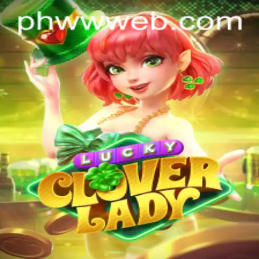 Unveiling LuckyCloverLady: A Comprehensive Guide to the New Age Gaming Sensation